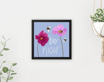 Be Nicer Canvas Print - Hand-Drawn Floral & Bumblebee Design | Inspirational Wall Art, Home Decor, Gift