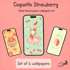 Peut inclure: Ensemble de 6 fonds d'écran de téléphone dessinés à la main sur le thème de la fraise. Les motifs comprennent un lapin tenant une fraise, un panier de fraises et des fraises individuelles avec des nœuds. Le texte "Coquette Strawberry" est en haut.