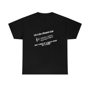 Life is Like a Chromatic Scale Heavy Cotton Tee