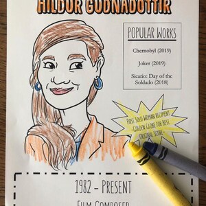 May include: A colourful illustration of Hildur Gu&eth;nad&oacute;ttir, a film composer, with the text "Hildur Gu&eth;nad&oacute;ttir" in orange. The image includes a list of her popular works and a yellow crayon and a blue crayon. The text reads "1982 - PRESENT FILM COMPOSER."