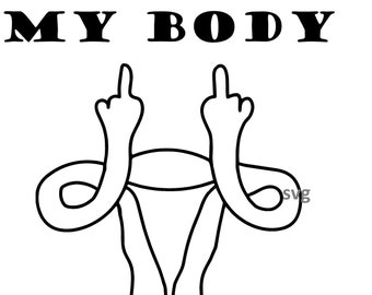 My Body My Choice SVG