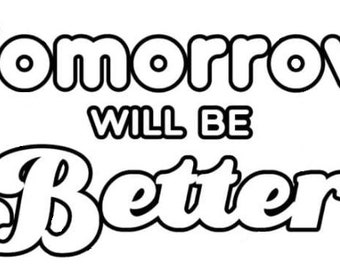 Tomorrow will be Better SVG