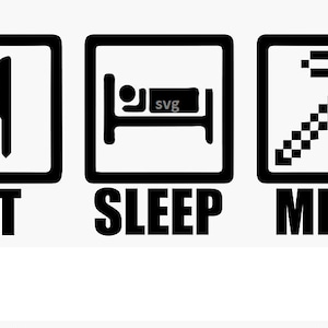 Op de afbeelding: Zwart-witte afbeelding met drie vierkanten. Het eerste vierkant heeft een vork en een mes, het tweede vierkant heeft een persoon die in bed slaapt, en het derde vierkant heeft een houweel. De tekst onder de vierkanten luidt "EAT SLEEP MINE".