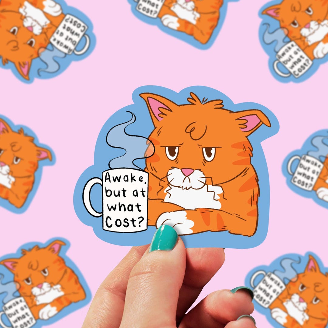 Awake, but at What Cost Sticker | Cat Sticker | Orange Cat Sticker ...