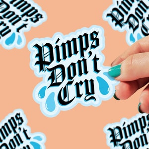 Pimps Don&#39;t Cry Waterproof Sticker | Movie Quote Sticker | sticker for laptop | sticker for Water Bottle | The Other Guys | 0108G