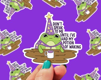 Don't Speak to me Until I've Had my Potion | Wizard Frog Sticker | Froggy Sticker | stickers for laptop | Kindle Stickers | Gifts | 0176G