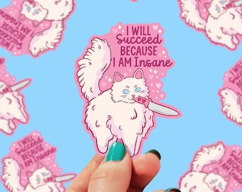 I will Succeed Because I am Insane Sticker | Cat Sticker | Knife Sticker | stickers for laptop | Kindle Sticker | Gift Sticker 0184G