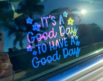 It's a Good Day to Have a Good Day Car Decal | Car Sticker | Window Decal | Bumper Stickers | Funny Decal | Vinyl Decal | Positivity | 0016D