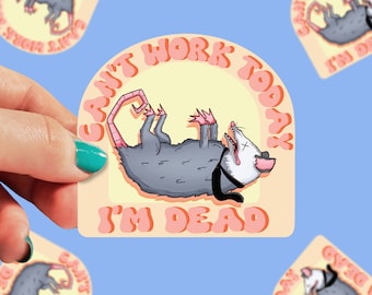 Can't work today Possum Sticker | Opossum Sticker | stickers for laptop | Punny Sticker | sticker for water bottle | 0013G