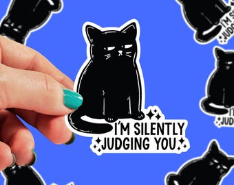 I'm Silently Judging you Sticker | Black Cat Sticker | Black Cat Energy | Sticker for Laptop | Funny Sticker | Small Gifts | Cat mom | 0187G