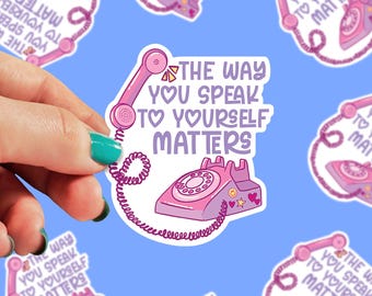 The Way you Speak to Yourself Matters Sticker | Mental Health Vinyl Decal for laptop, water bottle, journal, kindle | Small Gifts | 0192G