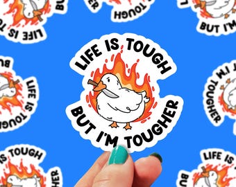 Life is Tough but I'm Tougher Sticker | Funny Duck Mental Health Sticker: Laptop, Phone, Kindle, Water Bottle, Journal | Small Gift | 0189G