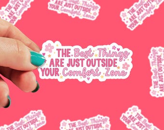 The Best Things are Outside Your Comfort Zone Sticker | Anxiety Sticker | Mental Health Decal | Waterproof Sticker | 0208G