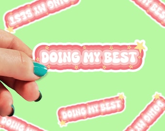 Doing My Best Sticker | Motivational Sticker | Positivity Sticker | Sticker for Laptop | Sticker For Phone | Gift Sticker | 0026G