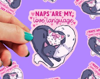 Naps are My Love Language Sticker | Cat Sticker | Mental Health Sticker | Sticker for Laptop | Gift Sticker | 0204G