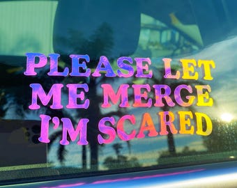 Please Let Me Merge I'm Scared Car Decal | Car Sticker | Window Decal | Bumper Stickers | Funny Decals | Vinyl Decal | Funny Gift | 0007D