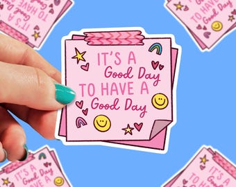 It's a Good Day to Have a Good Day Sticker | Motivational Sticky Note Vinyl Sticker for laptop, water bottle, journal, kindle | Gift | 0188G