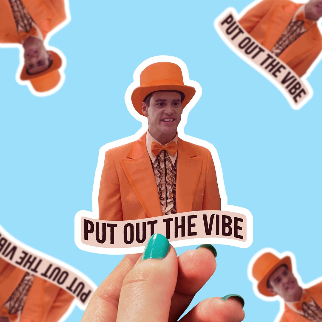 Dumb And Dumber Put Out The Vibe Put Out the Vibe Sticker | Lloyd Christmas | Dumb and Dumber | Movie