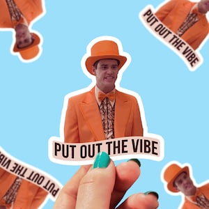 Put Out the Vibe Sticker | Lloyd Christmas | Dumb and Dumber | Movie Quote | Quote | Stickers | 0117G
