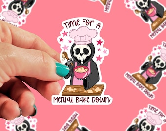Time for a Mental Bake Down Sticker | Funny Vinyl Sticker | Decal for laptop, water bottle, journal, kindle | Small Gifts for her | 0193G