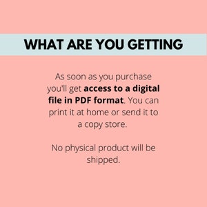 May include: Pink background with white text that reads "WHAT ARE YOU GETTING" in a bold font. The text below explains that the purchase is a digital file in PDF format that can be printed at home or at a copy store. The text also states that no physical product will be shipped.