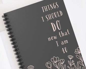 Funny 40th Birthday Gift for Women Spiral Ruled Notebook,Turning Forty Notebook,Journal for Someone in their Forties,40th Decade in Life
