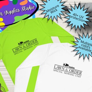 Lawn & Order-Special Mowing Unit Moisture Wick Longsleeve Tee,Yard Work,Landscaping,Lawnwhisperer,Funny Gardening Tee,Mower Caretaker Gift