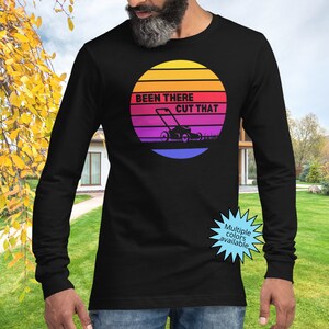 Funny Dad Lawn Mower Been There Cut That Long-Sleeve Unisex T-Shirt,Gift for Husband Dad Father,Lawn Mower Shirt