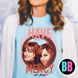Have Mercy on Me Tshirt, The Judds Tshirt