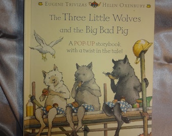 Three Little Wolves (The) and the Big Bad Pig, A Pop-Up Story Book, by Eugene Trivizas and Helen Oxenbury , Egmont Books