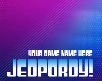 JEOPORDY Full Template - Build your Own