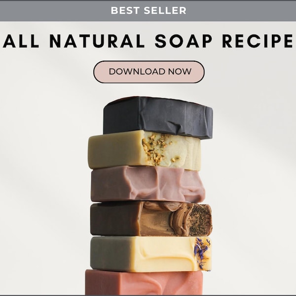 The Ultimate All Natural Soap Recipe + Guide  |  Customizable Base Vegan Soap Recipe (Cold Process Heat Transfer Method) | DIY Bath and Body