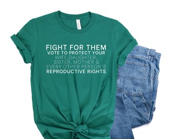 Reproductive Rights Tee - Pro Roe Tee - Women's Rights - Abortion rights - Pro Choice Gift - Protest Tshirt - Ally Shirt - Human Rights