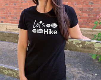 Lets Hike Shirt - Outdoors Shirt - Hiking Shirt - Backpacking - Camping - Mountains - Wonderlust- Adventure Tee - Womens Hiking T-shirt