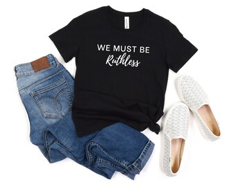 Ruthless Tee - Women's Rights - Reproductive rights - Abortion rights - Pro Choice Gift - Protest Tshirt - Pro Roe Shirt - Human Rights