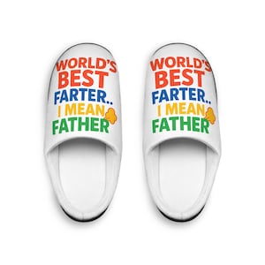Funny Men&#39;s Indoor Slippers, World&#39;s Best Farter I Mean Father, Personalized Gift for Dad, Cozy House Slippers, Humor Gag Gift
