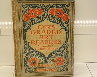 Antique Book Copyright 1906 Cyr’s Graded Art Readers Book