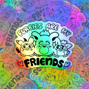 Furbies are my Friends Holographic Vinyl Furby Sticker