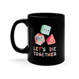Let&#39;s Die Together: Black Mug of Drinking 11oz / DND Gifts / Dungeons and Dragons / D&D / Dungeon Master Gifts