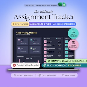 May include: A digital assignment tracker dashboard displayed on a laptop screen, featuring sections for tasks, a smart calendar, and workload tracking. The interface includes text such as The Ultimate Assignment Tracker, Good evening, Madison, and Guided Video Tutorial, with icons for Microsoft Excel and Google Sheets.