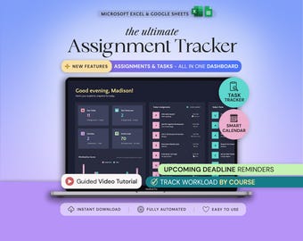 May include: A digital assignment tracker dashboard displayed on a laptop screen, featuring sections for tasks, a smart calendar, and workload tracking. The interface includes text such as The Ultimate Assignment Tracker, Good evening, Madison, and Guided Video Tutorial, with icons for Microsoft Excel and Google Sheets.
