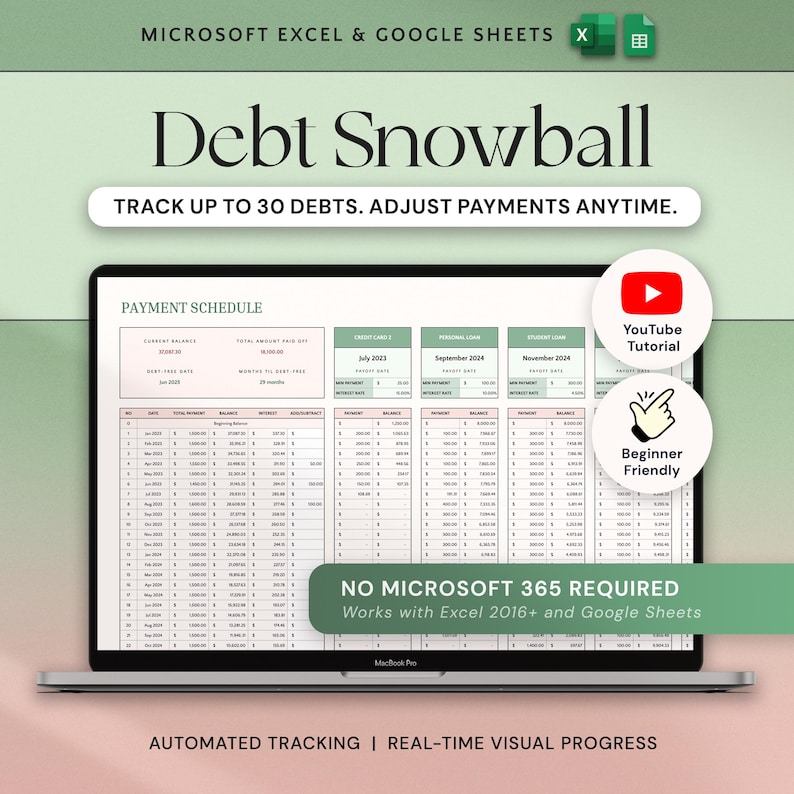 May include: A laptop screen displays a debt payment schedule titled "Debt Snowball." The screen shows a spreadsheet with columns for payment dates, balances, and interest. Text includes "Track up to 30 debts" and "Automated Tracking." Additional text: "YouTube Tutorial" and "Beginner Friendly."