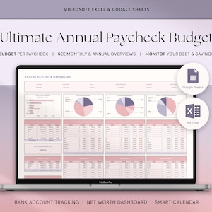 May include: A laptop computer displaying a spreadsheet with a pink and purple color scheme. The spreadsheet is titled "Annual Paycheck Dashboard" and includes charts and tables. The laptop is open and sitting on a white surface. The text "Ultimate Annual Paycheck Budget" is displayed above the laptop. The text "BUDGET PER PAYCHECK | SEE MONTHLY & ANNUAL OVERVIEWS | MONITOR YOUR DEBT & SAVINGS" is displayed below the laptop. The text "BANK ACCOUNT TRACKING | NET WORTH DASHBOARD | SMART CALENDAR" is displayed below the laptop. The text "MICROSOFT EXCEL & GOOGLE SHEETS" is displayed at the top of the image. The image also includes icons for Google Sheets and Microsoft Excel.