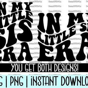 In meiner kleinen Sis Ära SVG PNG | Kleine Sis Era SVG | Little Sis T-Shirt | Trendiges Kind geschnitten Datei | Kleinkind Lil Sis | Cricut Silhouette digitaler Download