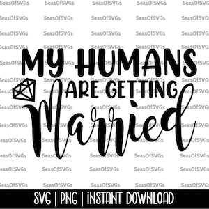 Mes humains se marient SVG PNG | Svg png faire-part de fiançailles | Svg mariage | Proposition Svg PNG | Téléchargement numérique, fichier de coupe Cricut