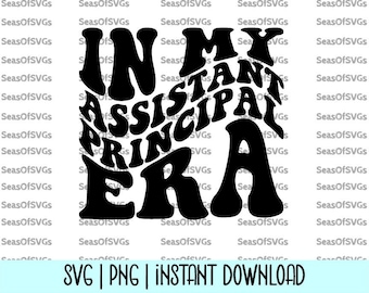 In My Assistant Principal Era SVG PNG | Assistant Principal Era Svg Png | AP School Shirt Gift Teacher Era | Cricut Silhouette File Digital