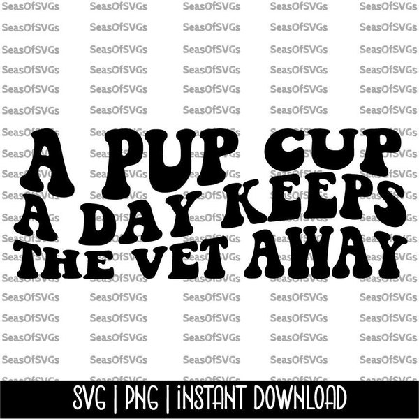 Pup Cup SVG PNG | Funny Dog Bandana Dog Svg Png | Digital Download, Cut File, Cricut, Silhouette | A Pup Cup A Day Keeps the Vet Away Svg
