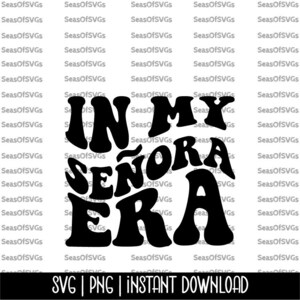 May include: Black and white graphic design with the text "IN MY SEÑORA ERA" in a retro style font.