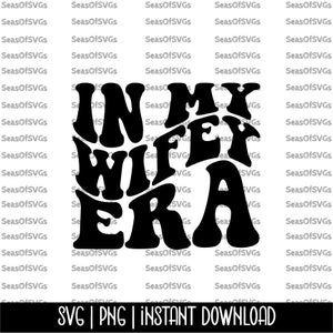 In My Wifey-tijdperk SVG-PNG | Vrouw tijdperk SVG png | Vrouw shirt Svg | Bruidsshirt | Trendy-svg | Cricut silhouet gesneden bestand | Digitale download
