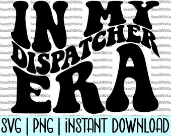In My Dispatcher Era SVG PNG 911 Dispatchers Era SVG Png | Emergency Dispatcher Shirt Svg, First Responder | Cricut Silhouette File Download
